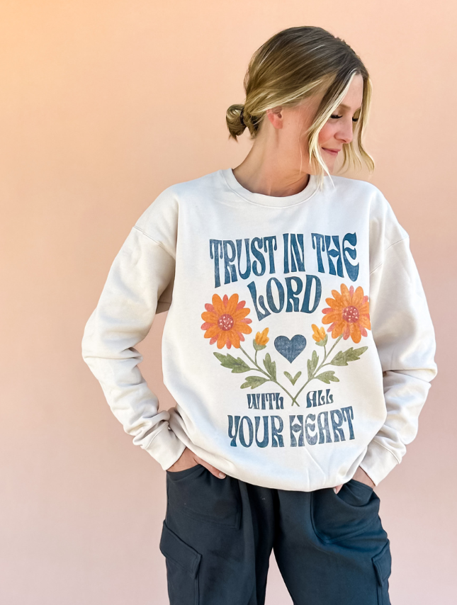 model wearing Trust With All Your Heart Sweatshirt
