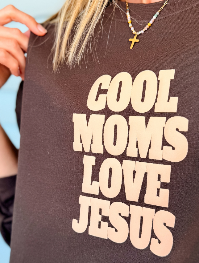 Cool Moms Love Jesus Puff Sweatshirt